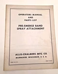 Used Operators Manual For Allis Chalmers Pre-emerge Bans Spray Atch TPL-385A. Fixed Price $10.00.