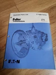 Eaton Fuller T-11606 Series Transmission Parts Catalog Manual. Fixed Price $19.99.