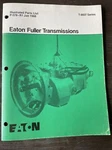 Eaton Fuller Parts Book Manual List T-8607 Transmission Catalog Shop Oem. Fixed Price $21.99.