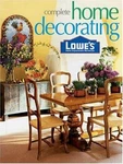Lowes Complete Home Decorating (lowe's Improvement), Hardcover Book. Fixed Price $5.00.